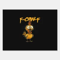F-Caw-F Funny Chicken Humor F-Caw-F Quote Rooster  Sign