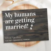 Rustic Wedding My Humans Are Getting Married Dog Save The Date