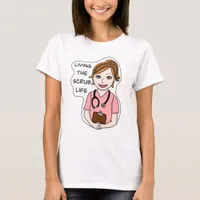 Funny Scrubs Pun | Nurses Life T-Shirt