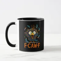 F-Caw-F Funny Messy Chicken Bird Rooster F-Caw-F M Mug