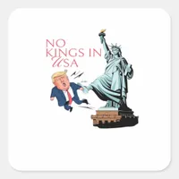 No Kings In USA Statue Of Kicking Out Fump Classic Square Sticker