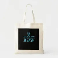 Tis Season To Everyone Im Jewish Funny Hanukkah Tote Bag
