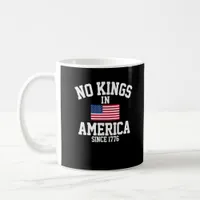 No Kings In America Since 1776 America Flag Coffee Mug