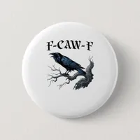 F-Caw-F Funny Bird Crow Button