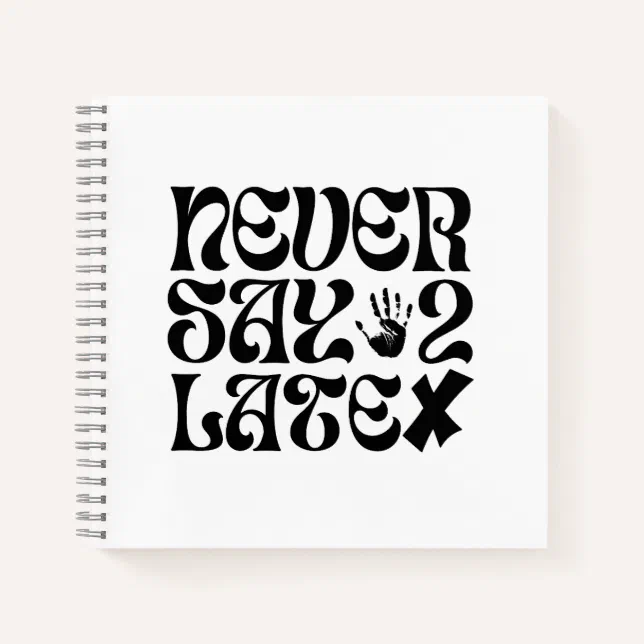 Never Say Too Late Motivational Phrase Notebook