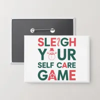 Sleigh Your Self Care Game Christmas Wellness Button