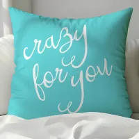 Chic Turquoise "Crazy for You" Throw Pillow