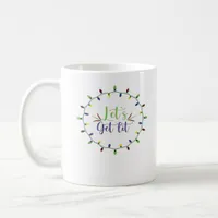 Let's Get Lit Funny Christmas Lights Festive Holid Coffee Mug