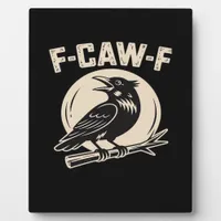F-Caw-F Crow Raven Vintage Style Plaque