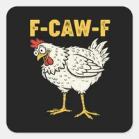 F-Caw-F Chicken Classic Retro Cool Square Sticker