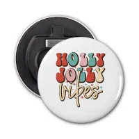 Holly Jolly Vibes Retro Groovy Christmas Holidays Bottle Opener