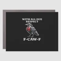 Polite F-Caw-F Car Magnet