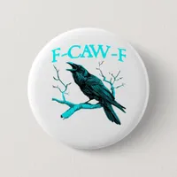 Crow F-Caw-F Funny Bird Retro Design Creative Styl Button