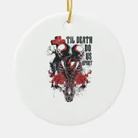 Till Death Do Us Apart  Ceramic Ornament