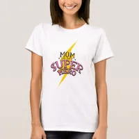 Mom is My Superhero T-Shirt