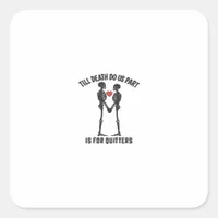Till Death Do Us Part Valentine Design  Square Sticker