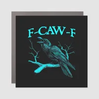 Funny F-Caw-F Humor Crow Gothic Car Magnet