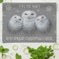 Owl We Want Spread Christmas Cheer Snowy Owls Kitchen Towel