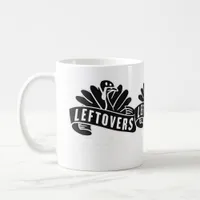 Funny Thanksgiving Leftovers Are For Quitters Turk Coffee Mug