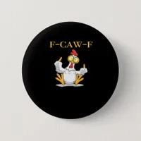 F-Caw-F Funny Chicken Retro Classic Button