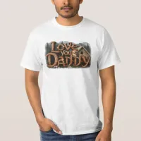 *~* Rustic AP86 LOVE YOU DADDY Father Gift T-Shirt