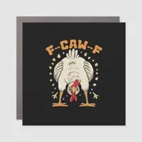 Funny F-Caw-F Chicken F-Caw-F Chicken Vintage Grap Car Magnet