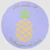 Personalized Pineapple Feeling pine and dandy Beach Towel