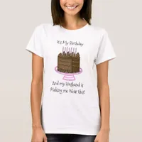 It's My Birthday | Funny Sarcastic T-Shirt