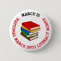 MARCH IS NATIONAL MARCH INTO LITERACY MONTH BUTTON