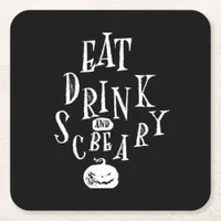 Eat Drink And Be Scary Halloween Funny  Square Paper Coaster
