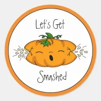 Funny  Halloween | Let's Get Smashed |  Pumpkin Classic Round Sticker