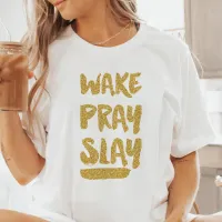 Christian Wake Pray Slay T-Shirt