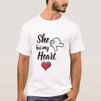 she has my heart couples Valentines T-Shirt