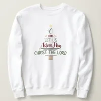 CUSTOMIZABLE O Come Let Us Adore Him Sweatshirt