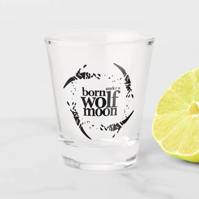 Poetic Born Under a Wolf Moon Claws Shot Glass