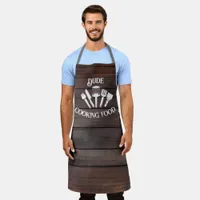 Rustic Funny Cooking for Men- 'Dude Cooking Food'  Apron