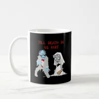 Till Death Do Us Part Zombie Wedding Halloween Cou Coffee Mug