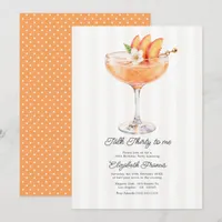 Talk Thirty to Me Peach Martini 30th Birthday Invitation