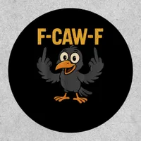 F-Caw-F Sarcastic Joke Funny Crow Meme Humor Patch