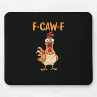 F-Caw-F Funny Chicken Saying Rooster Meme Sarcasti Mouse Pad