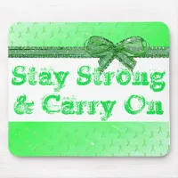 Stay Strong and Carry On Lyme Disease Mouse Pad