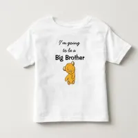 I'm going to be a Big Brother Toddler T-shirt