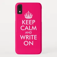 Bright Pink Keep Calm and Write On iPhone XR Case