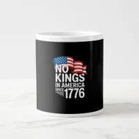 No Kings In America Since 1776 Protest Creative St Giant Coffee Mug