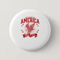 No Kings In America Since 1776 USA  Eagle Button