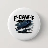 Gothic Crow Funny Humor F-Caw-F Essential Minimal  Button