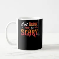 Eat Drink And Be Scary Funny Vintage Coffee Mug