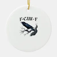 F-Caw-F Funny Bird Crow Ceramic Ornament