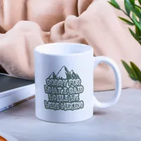 Sorry for what I said Funny Green Mountain Hike Coffee Mug