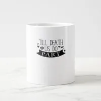 Till Death Do Us Part Wedding Vows Classic Giant Coffee Mug